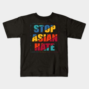 STOP ASIAN HATE Kids T-Shirt